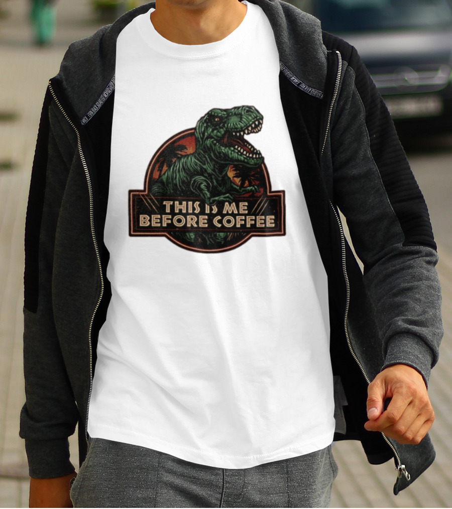 Tyrannosaurus Rex This Is Me Before Coffee Jurassic Park Dinosaur Fan T-Shirt