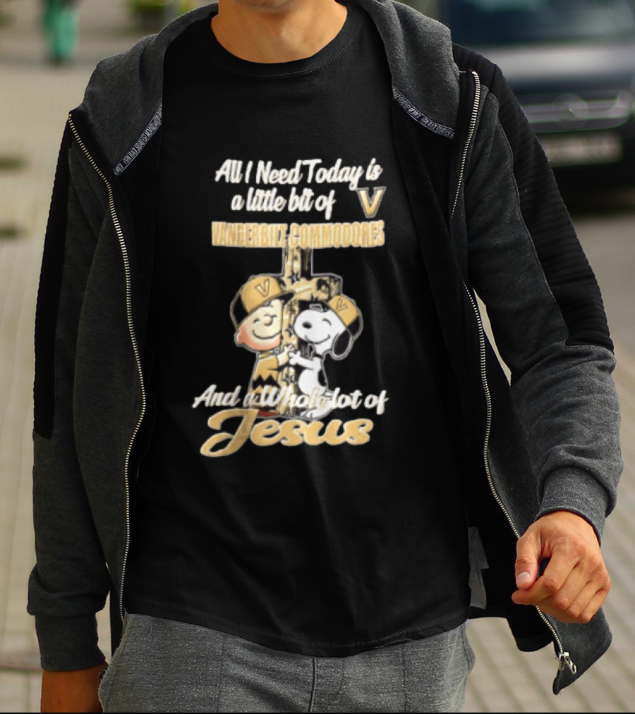 All I Need Today Is A Little Bit Of Vanderbilt Commodores And A Whole Lot Of Jesus Charlie Brown Snoopy T-Shirt