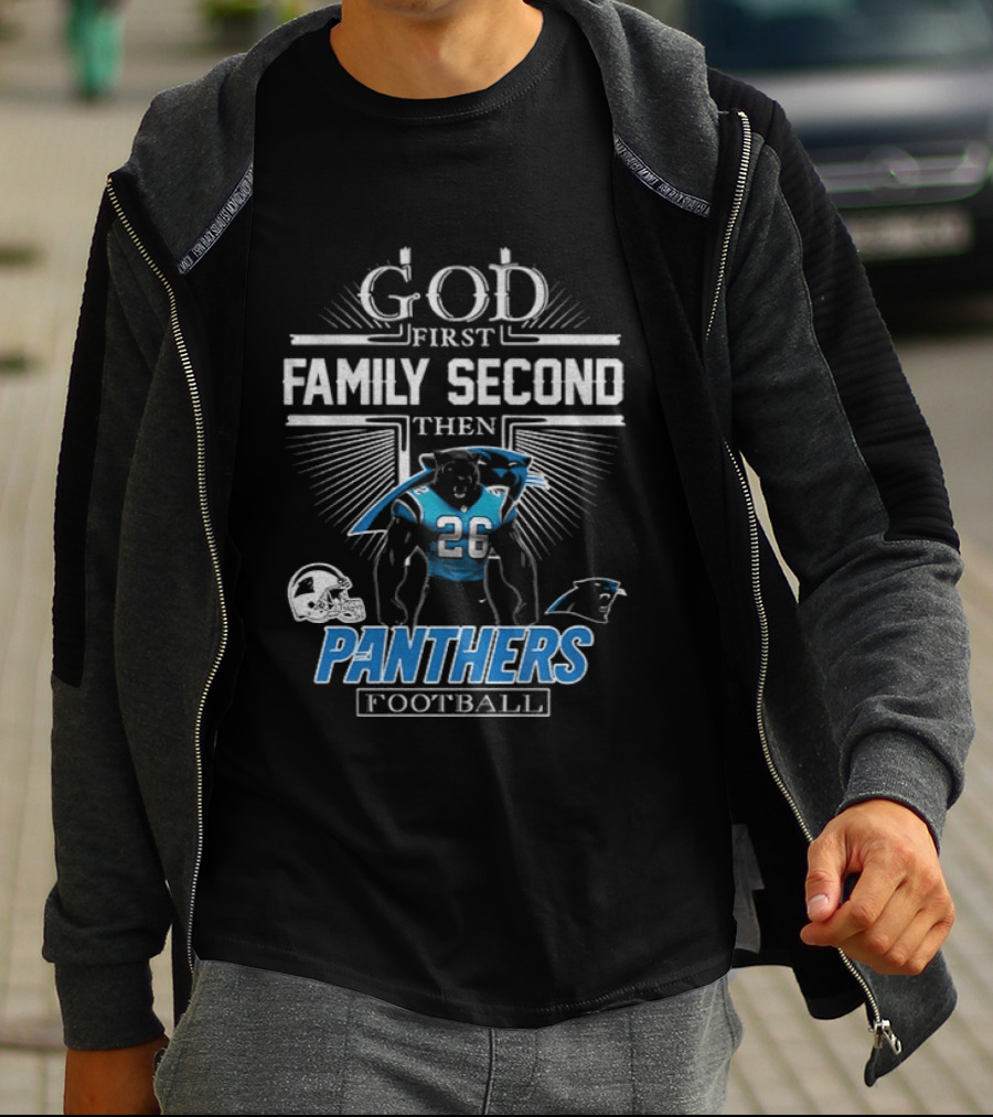 God First Family Second Then Panthers Football Carolina Panthers Fan Priorities T-Shirt
