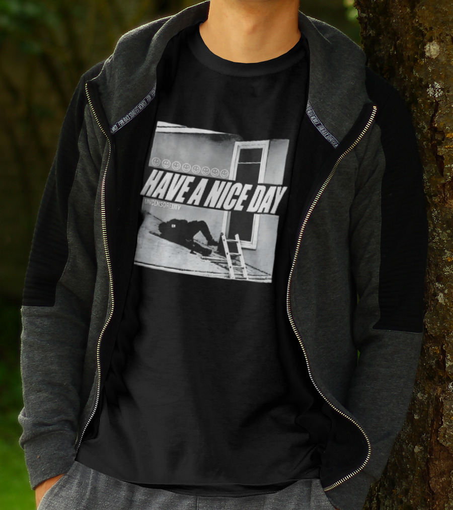 Have A Nice Day Uncensoredtv Smiley Faces Person Lying On Slanted Roof Ladder Monochrome T-Shirt