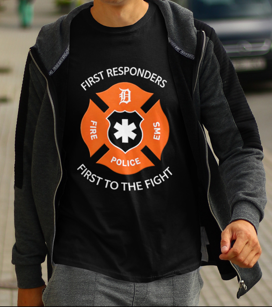 Detroit Tigers First Responders Fire Police EMS First To The Fight T-Shirt