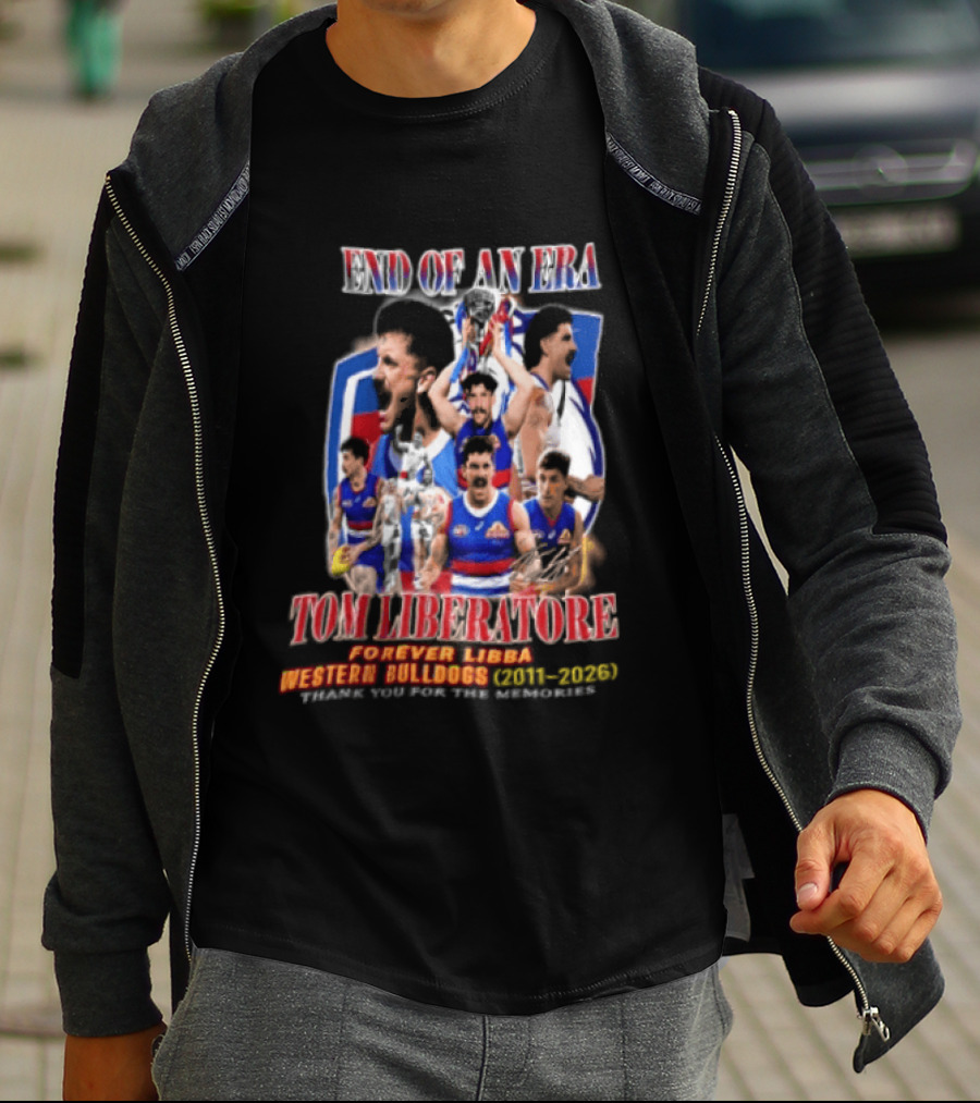 End Of An Era Tom Liberatore Forever Libba Western Bulldogs 2011 2026 Thank You For The Memories T-Shirt