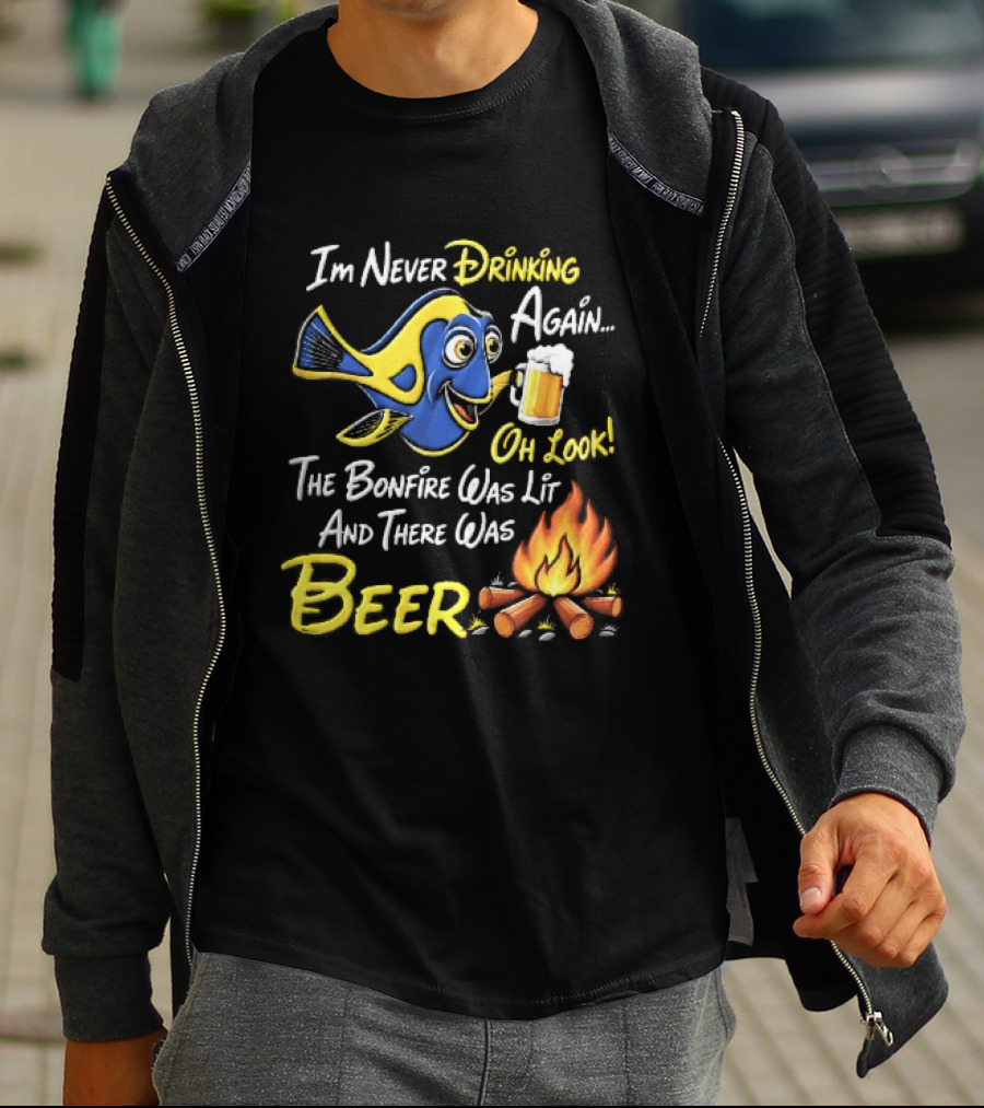 Im Never Drinking Again Oh Look The Bonfire Was Lit And There Was Beer Blue Fish Foamy Campfire T-Shirt