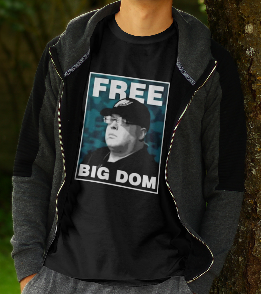 Free Big Dom Philadelphia Eagles Head Of Security Dom DiSandro T-Shirt