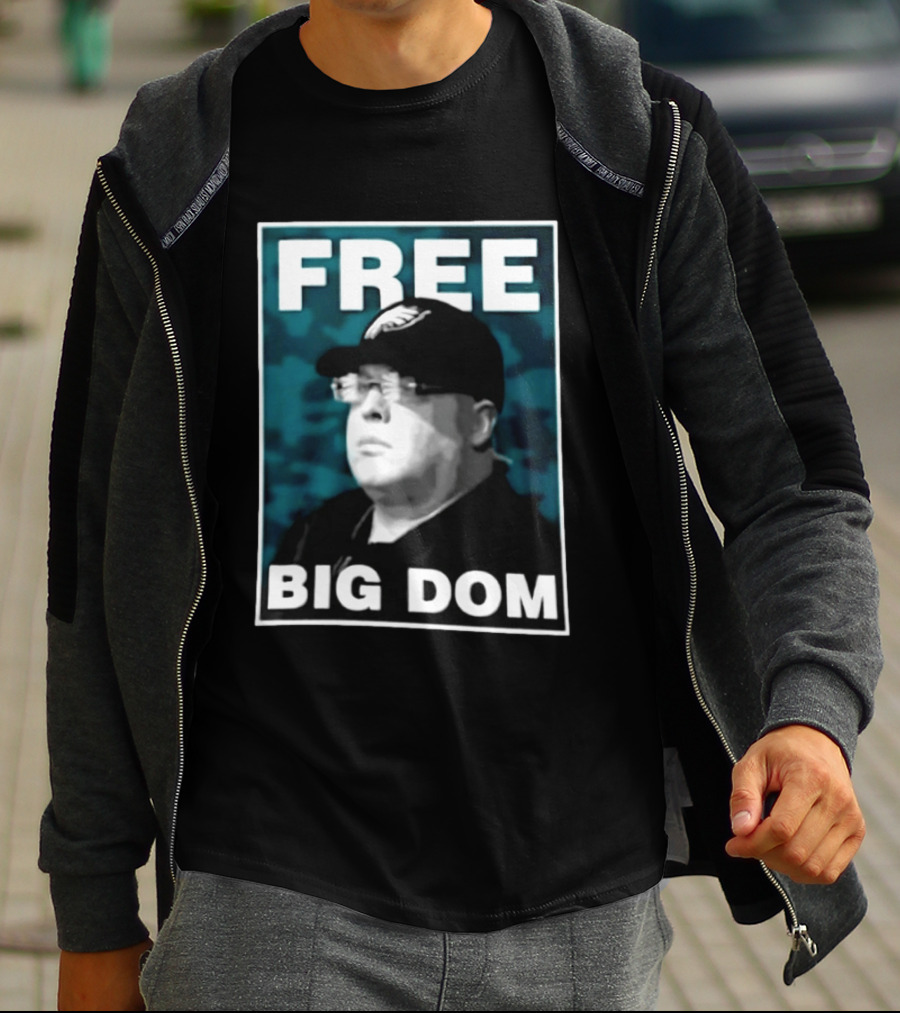 Free Big Dom Philadelphia Eagles Head Of Security Dom DiSandro T-Shirt