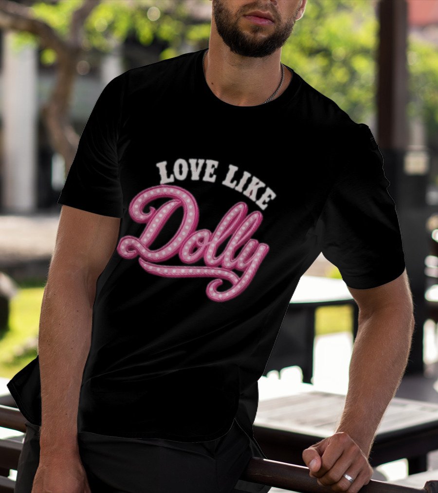 Love Like Dolly Pink Marquee Script Sign T-Shirt