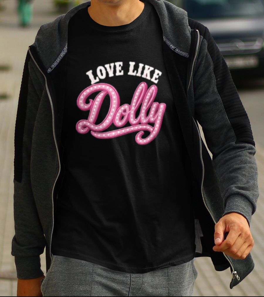 Love Like Dolly Pink Marquee Script Sign T-Shirt