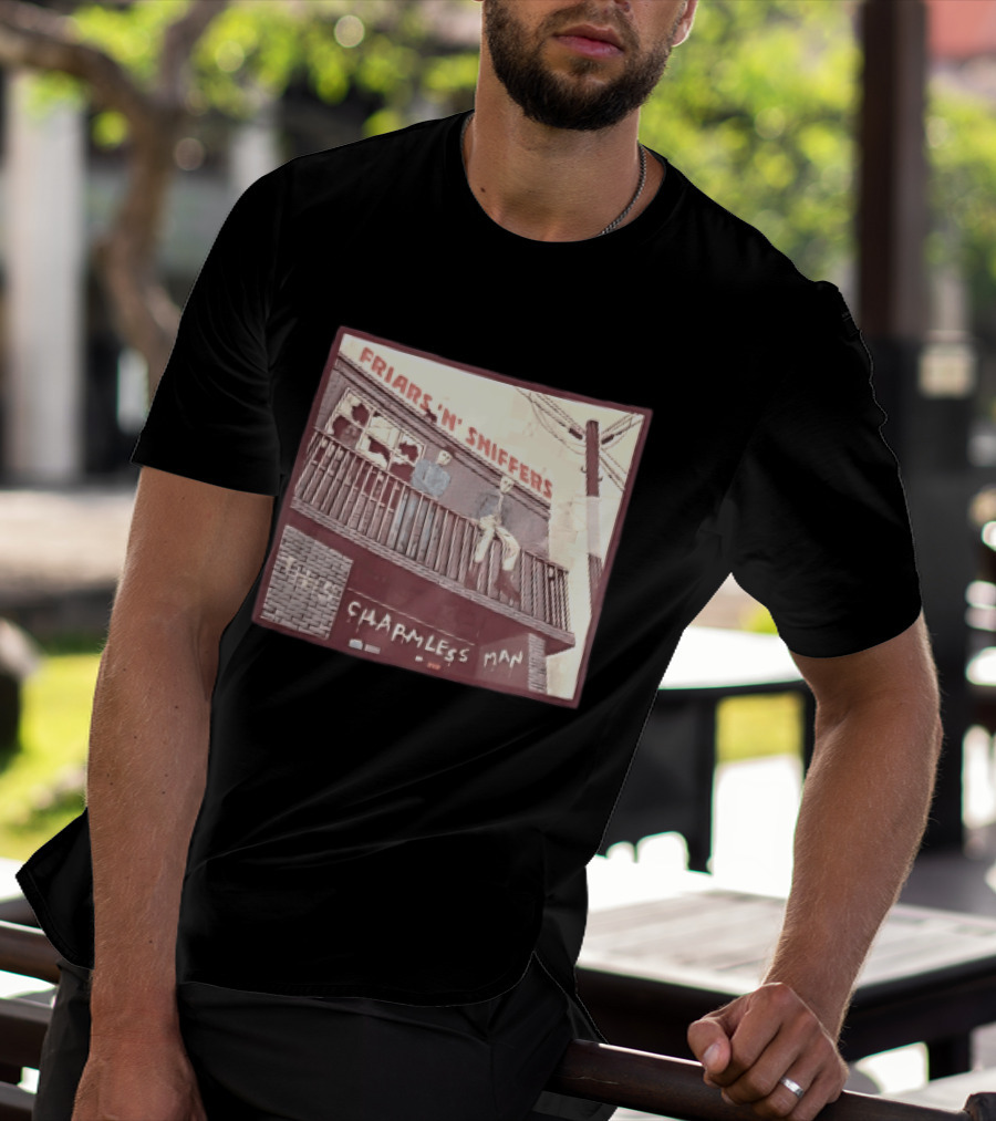Friars N Sniffers Charmless Man Two Figures Balcony Broken Windows T-Shirt