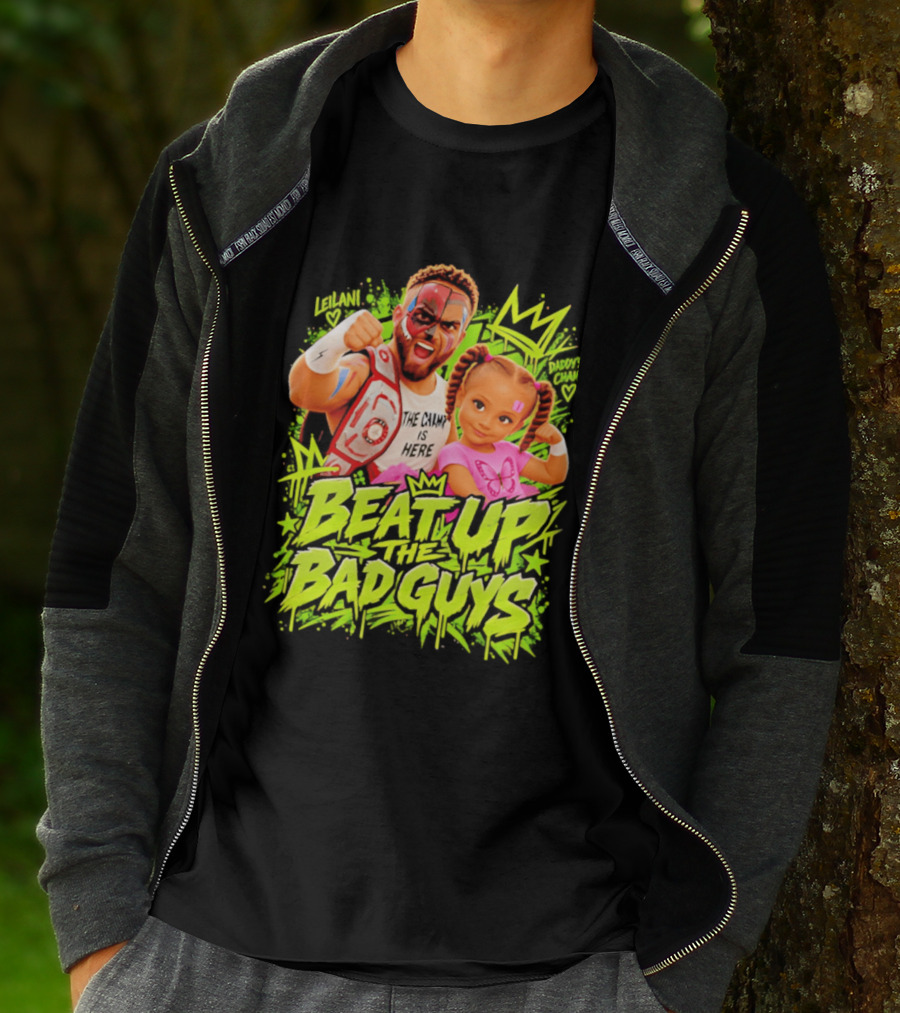 The King Is Here Beat Up The Bad Guys Leilani Daddy's Champ T-Shirt