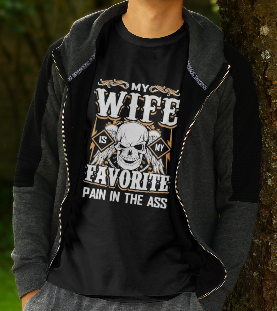 My Wife Is My Favorite Pain In The Ass Skull And Crossbones T-Shirt
