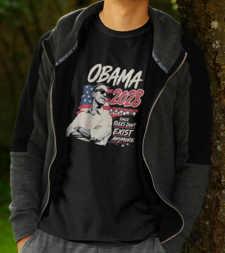 Obama 2028 Since Rules Dont Exist Anymore Barack Obama Flag T-Shirt