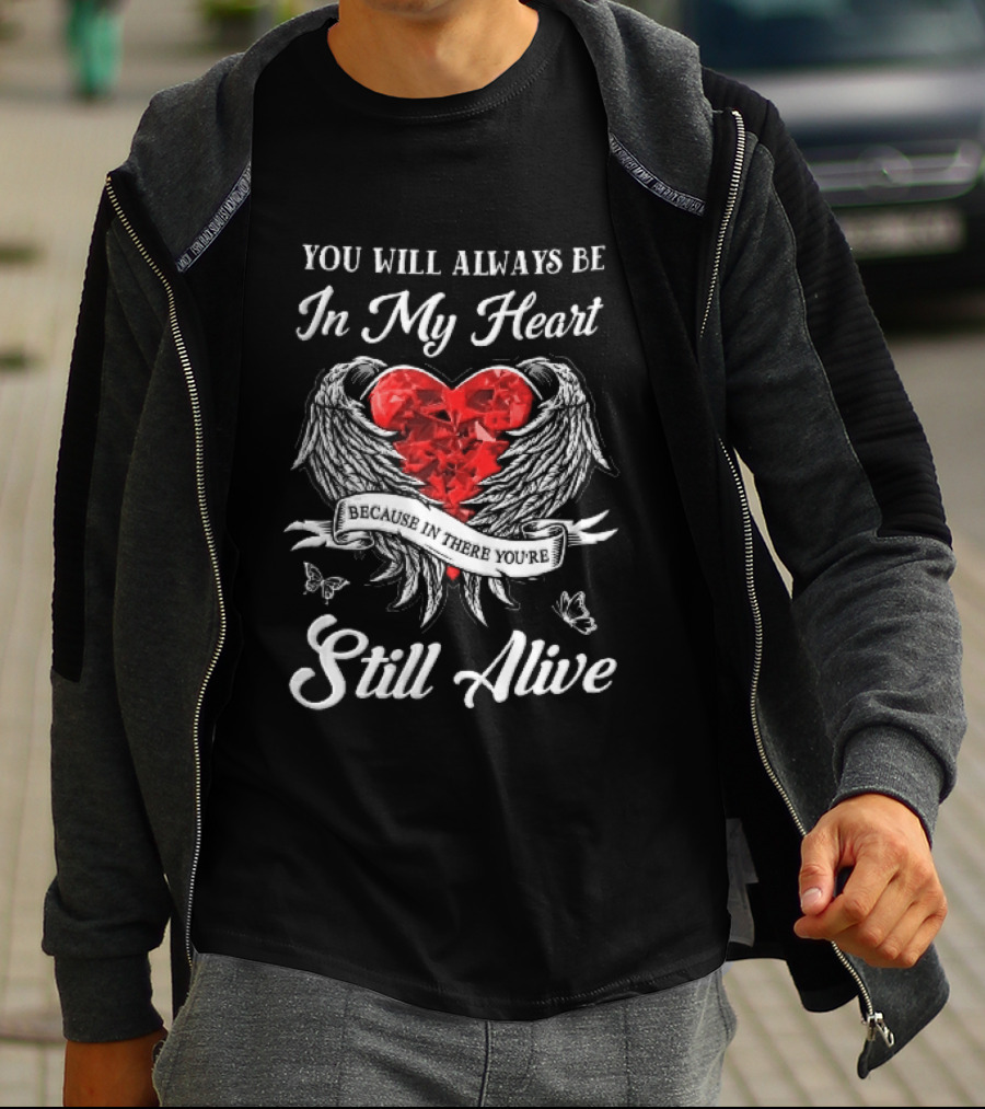 You Will Always Be In My Heart Red Gemstone Angel Wings Butterflies Still Alive T-Shirt