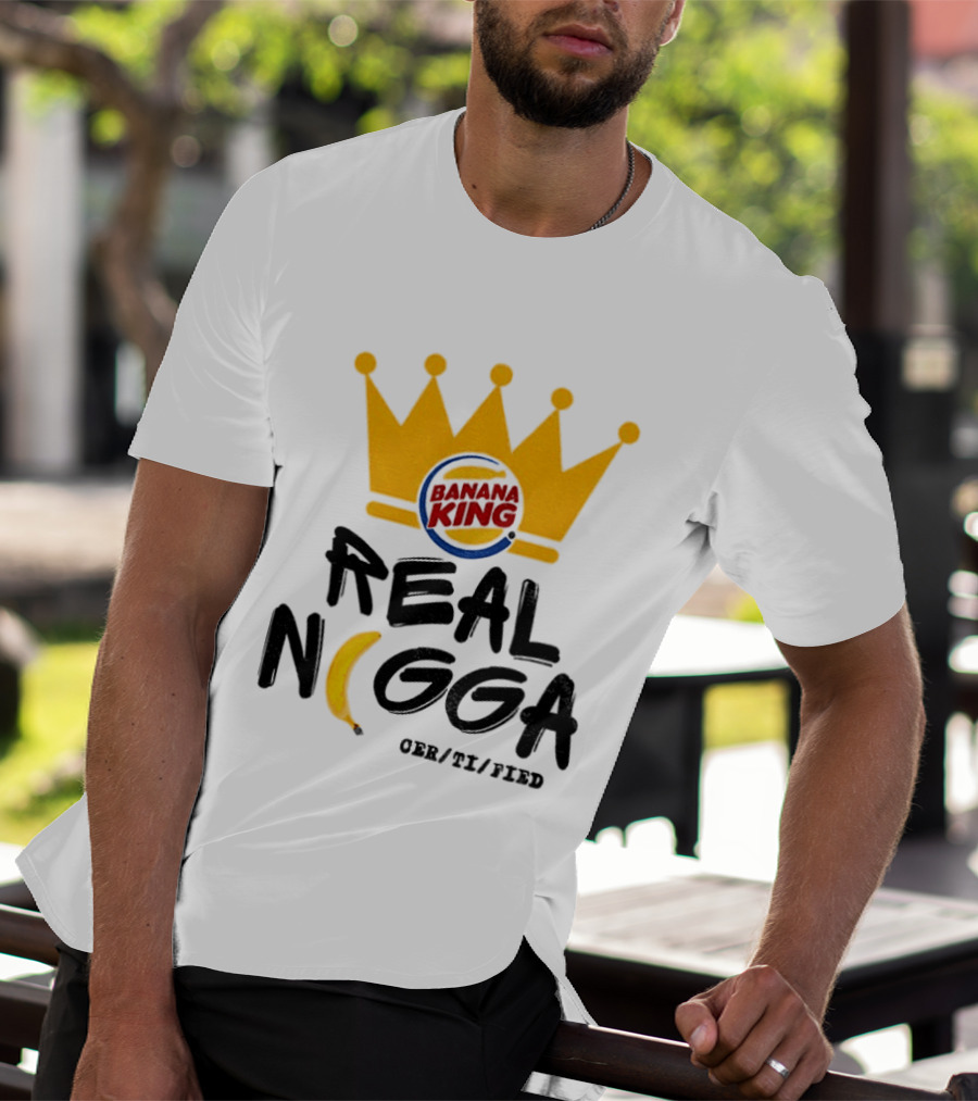 Banana King Crown Real Nigga 03/21/2019 T-Shirt