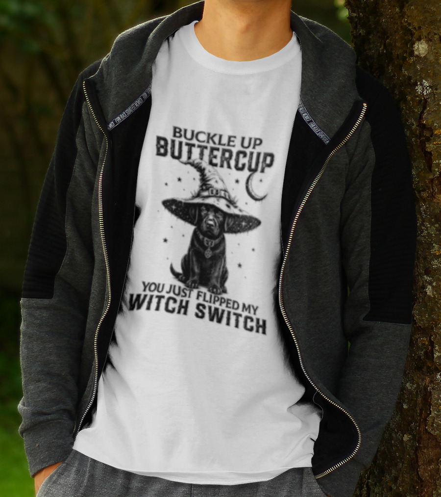 Buckle Up Buttercup You Just Flipped My Witch Switch Halloween Black Lab T-Shirt