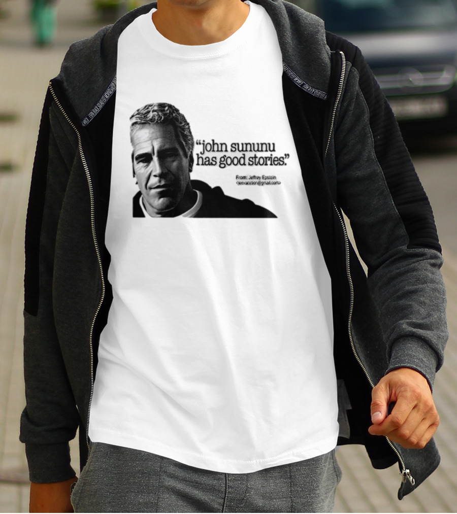 John Sununu Has Good Stories Quote From Jeffrey Epstein Image T-Shirt