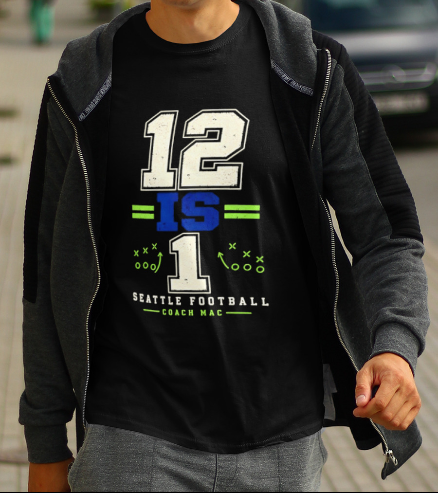 12 Is 1 Seattle Football Coach Mac T-Shirt
