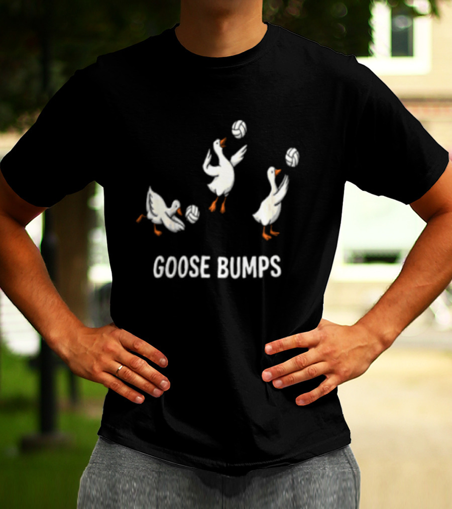 Goose Bumps Volleyball Geese Humor Sports T-Shirt