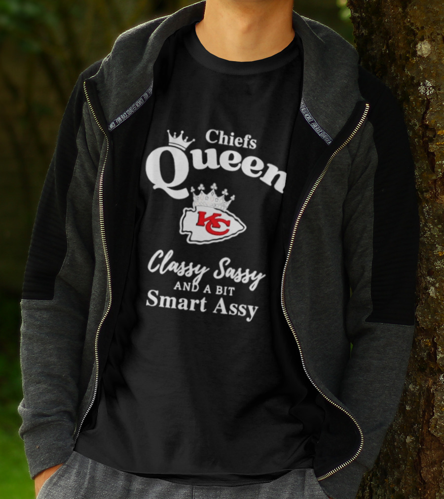 Chiefs Queen Classy Sassy And A Bit Smart Assy Football Fan T-Shirt