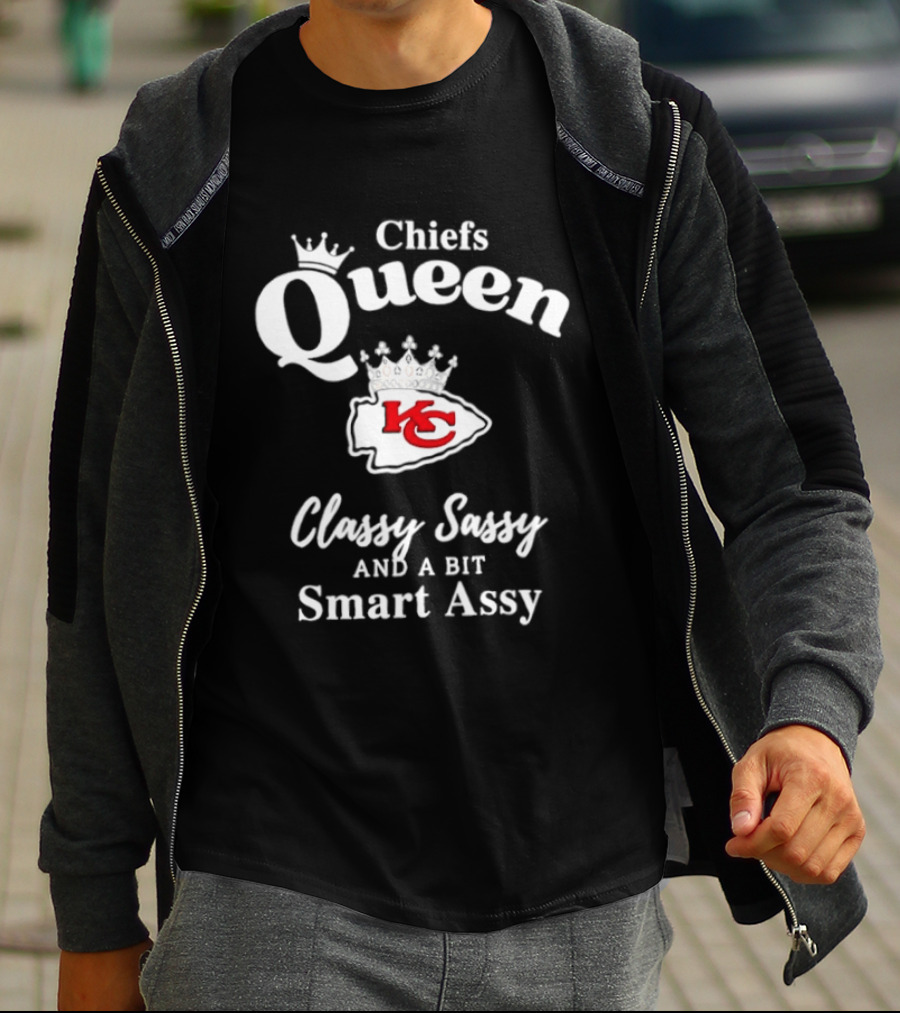 Chiefs Queen Classy Sassy And A Bit Smart Assy Football Fan T-Shirt