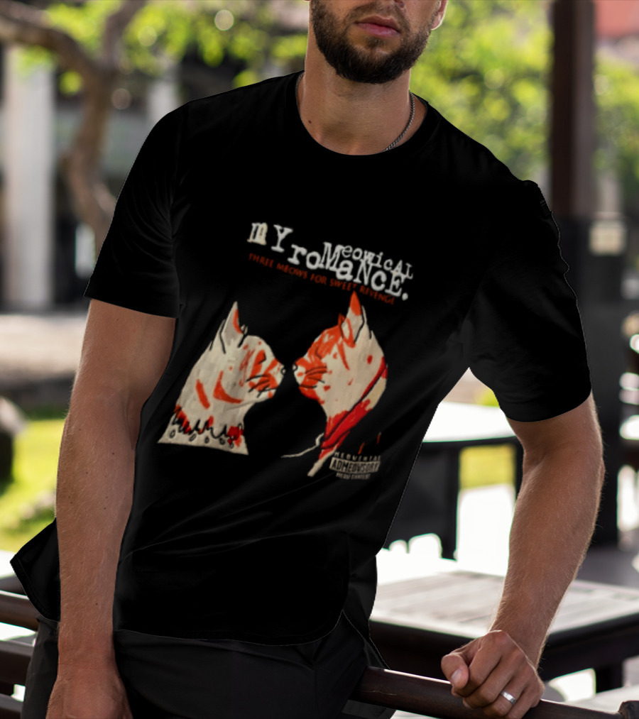 Myromeowical Romanc Three Meows For Sweet Revenge Meowental Admeowsory T-Shirt