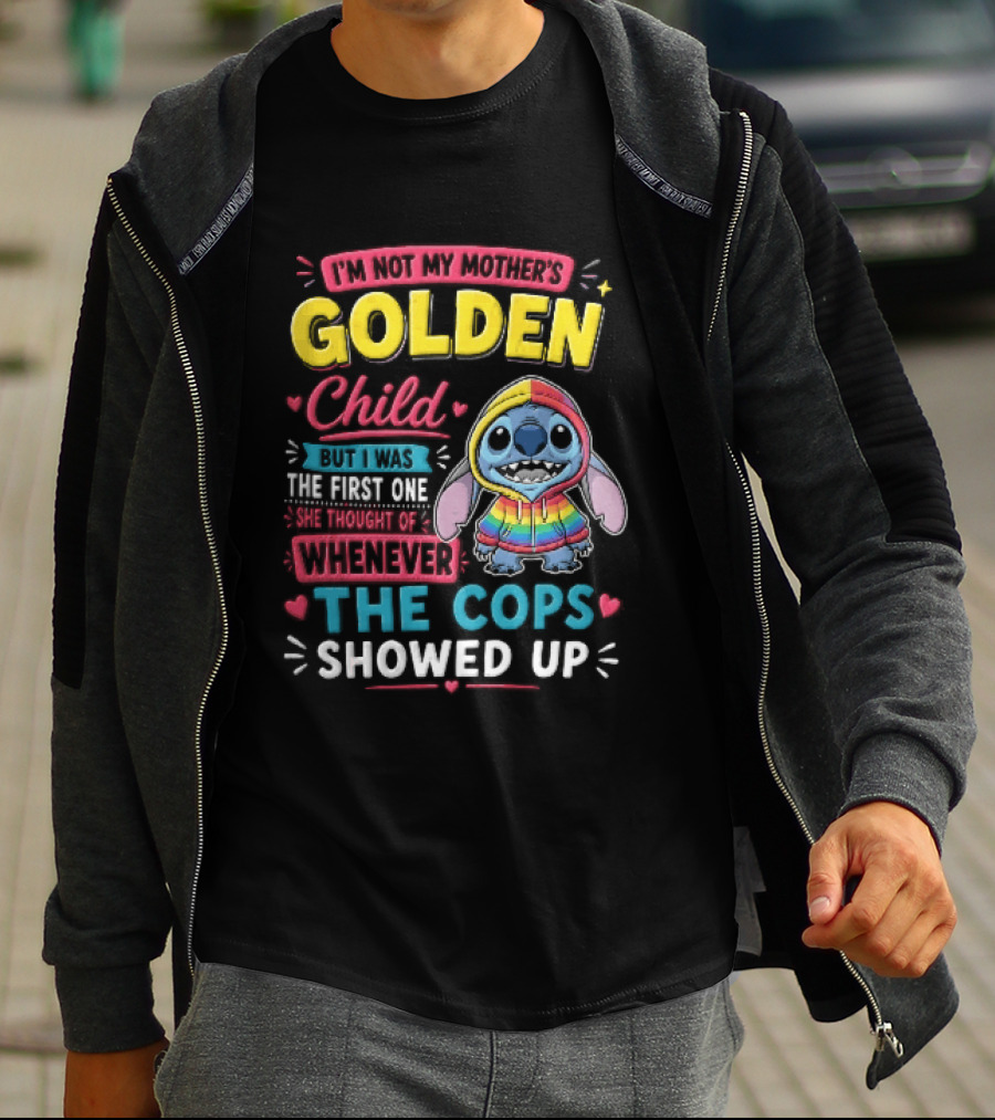 I'm Not My Mother's Golden Child Alien Rainbow Cops Showed Up T-Shirt