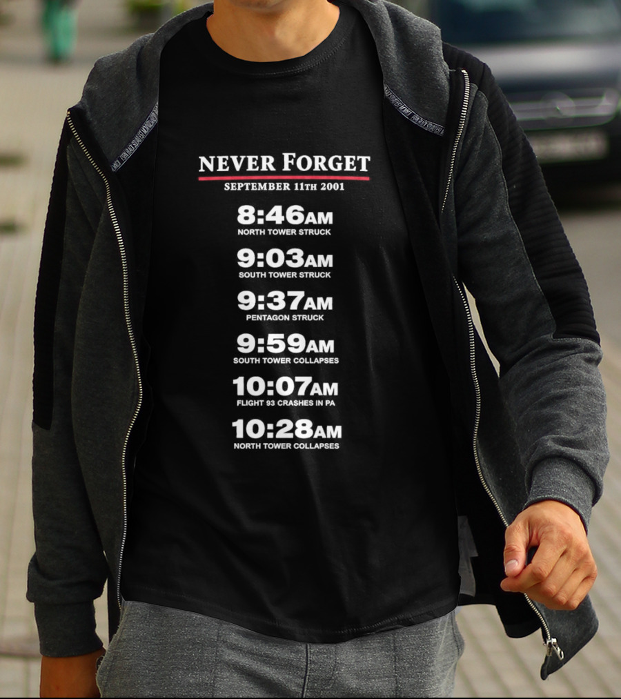 Never Forget September 11th 2001 Timeline Of Events T-Shirt