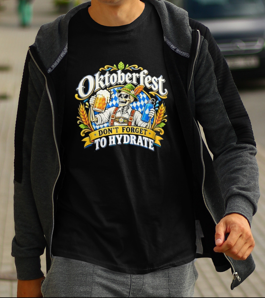 Oktoberfest Skeleton Don't Forget To Hydrate Beer Festival Bavarian Costume T-Shirt
