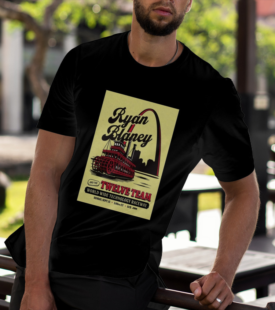 Ryan Blaney And The Twelve Team World Wide Technology Raceway Sunday September 13 2026 T-Shirt