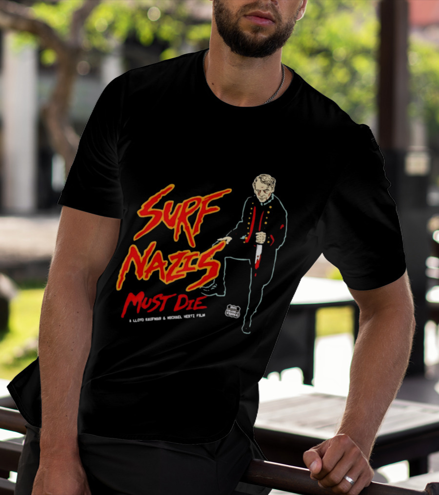Surf Nazis Must Die Lloyd Kaufman Michael Hertz Film Cult T-Shirt