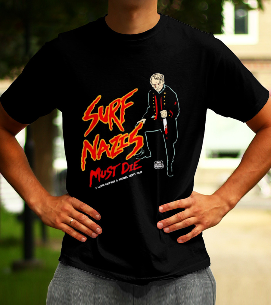 Surf Nazis Must Die Lloyd Kaufman Michael Hertz Film Cult T-Shirt