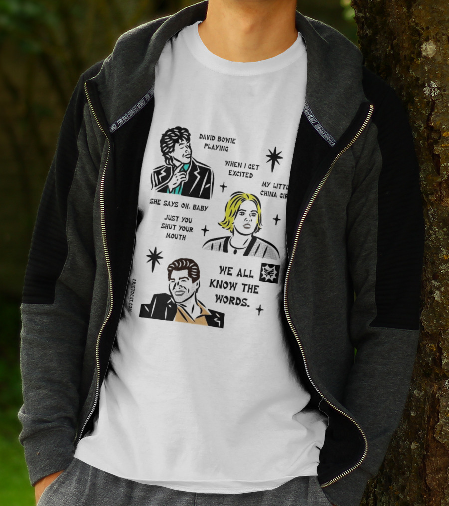 David Bowie Playing When I Get Excited My Little China Girl Oh Baby Just You Shut Your Mouth We All Know The Words T-Shirt