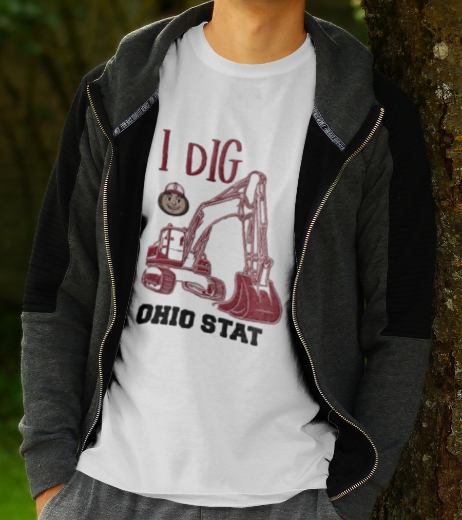 I Dig Ohio State Excavator Buckeye Construction Fan T-Shirt