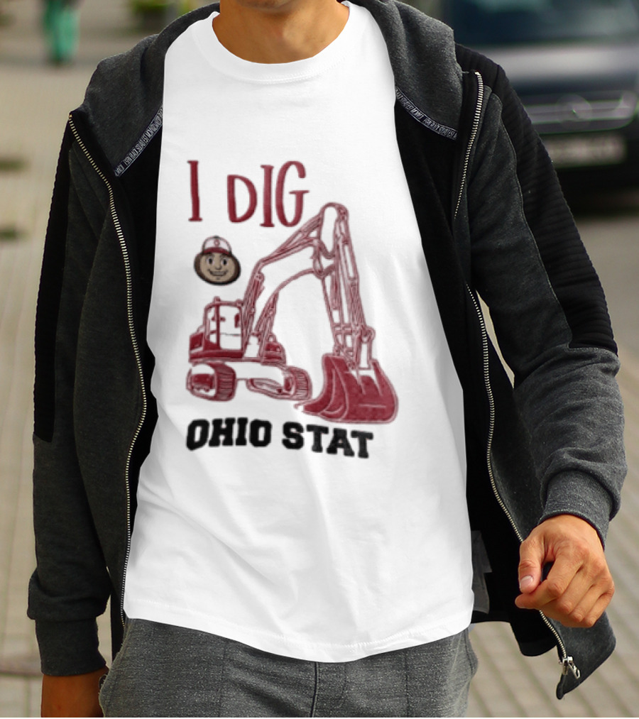 I Dig Ohio State Excavator Buckeye Construction Fan T-Shirt
