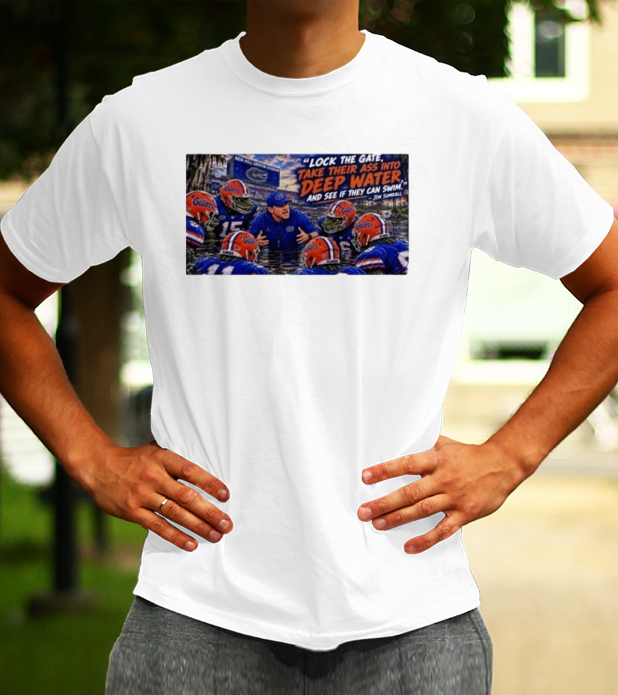 Lock The Gate Deep Water Challenge Gators Jon Sumrall T-Shirt