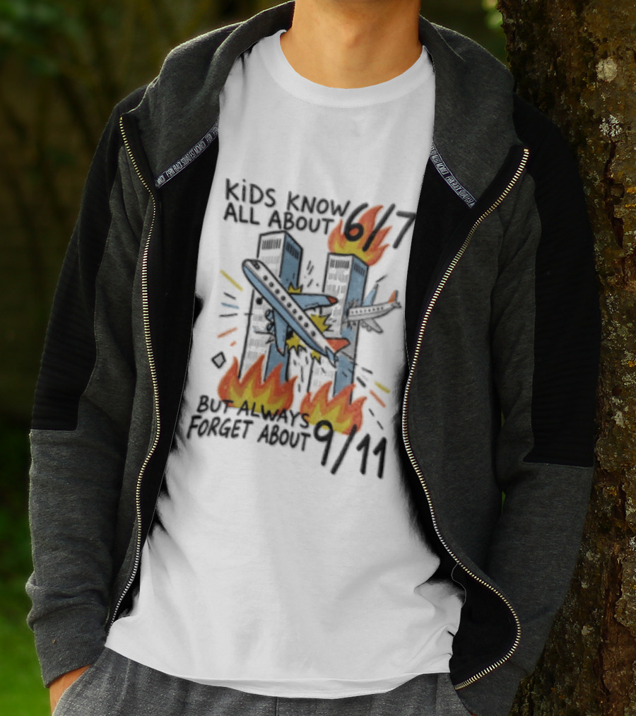 Know All About 6 7 But Always Forget About 9 11 World Trade Center T-Shirt