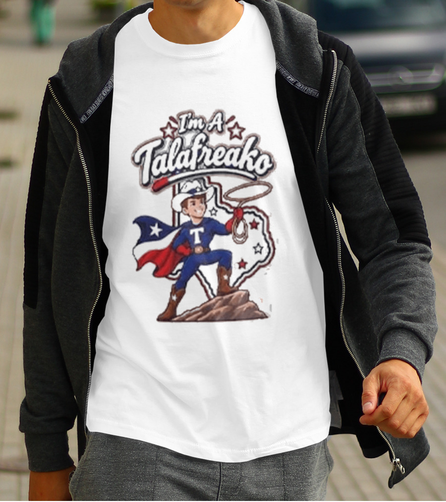 I'm A Talafreako Texas Cowboy Superhero Patriotic Stars T-Shirt