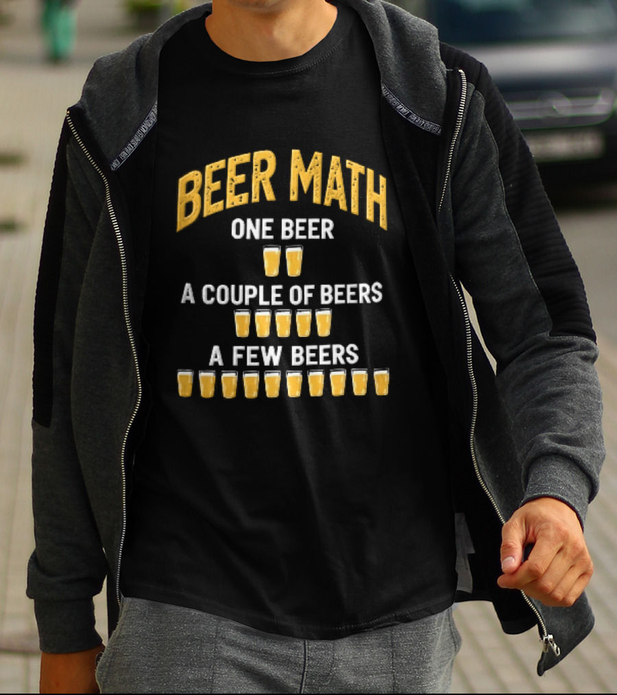 Beer Math One Beer Couple Beers Few Beers Yellow Pint Glasses Distressed T-Shirt