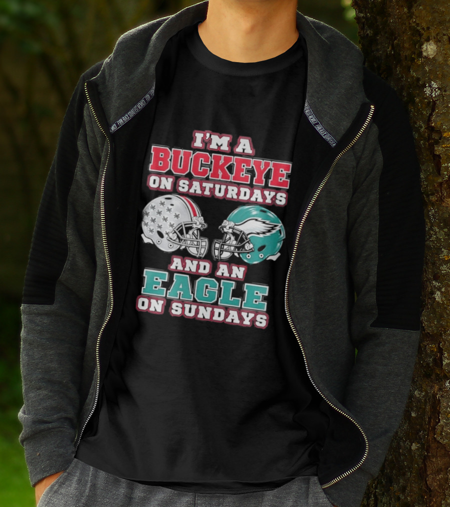 I'm A Buckeye On Saturdays And An Eagle On Sundays Football Helmets T-Shirt