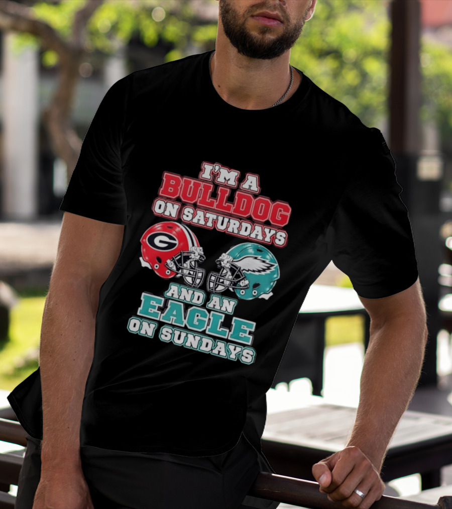 I'm A Bulldog On Saturdays Georgia Eagles Sundays T-Shirt