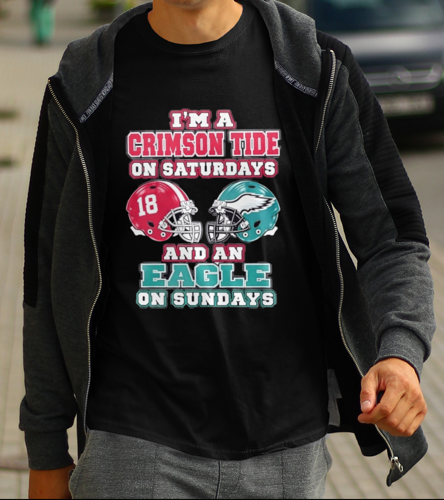 I'm A Crimson Tide On Saturdays And An Eagle On Sundays T-Shirt