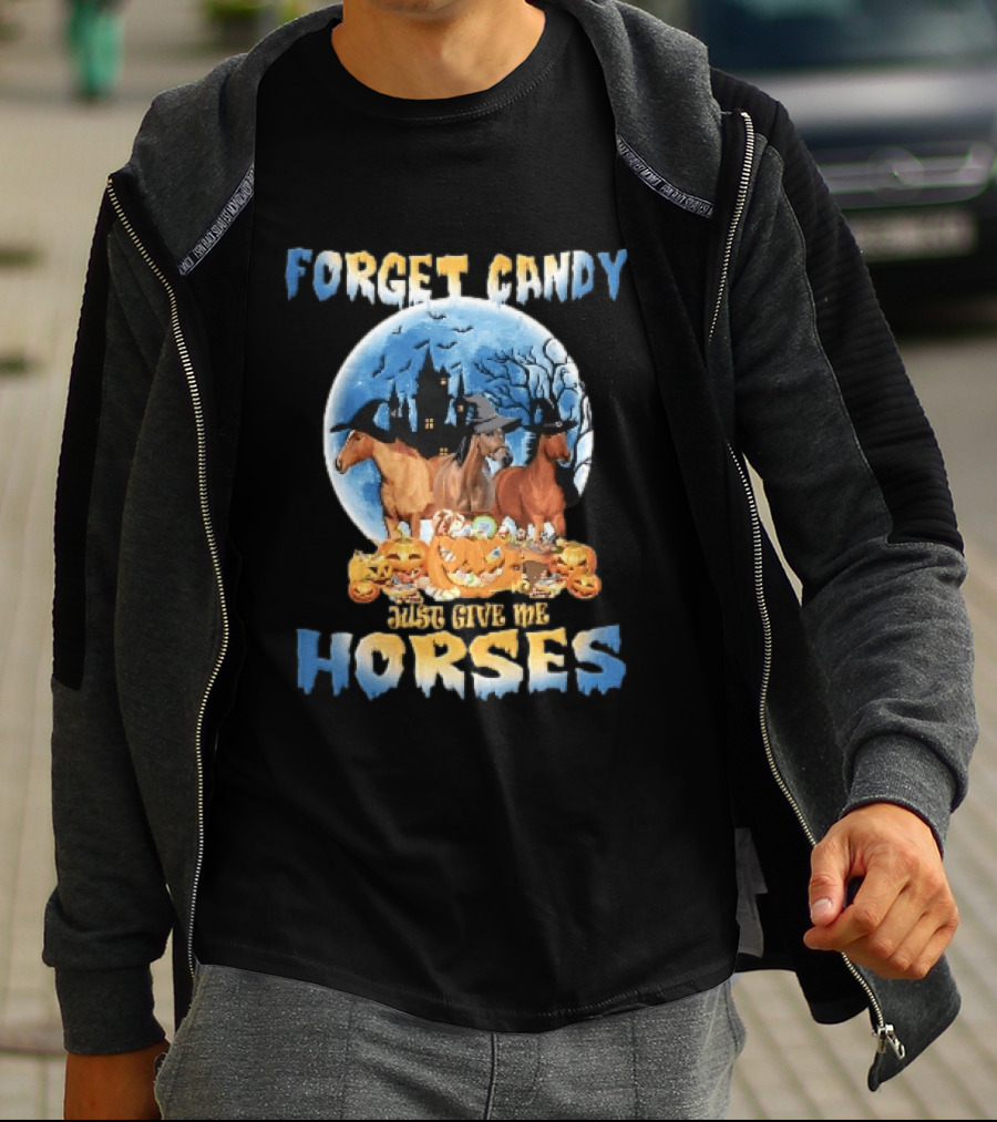 Forget Candy Just Give Me Horses Witch Hats Full Moon Haunted Castle Pumpkins T-Shirt