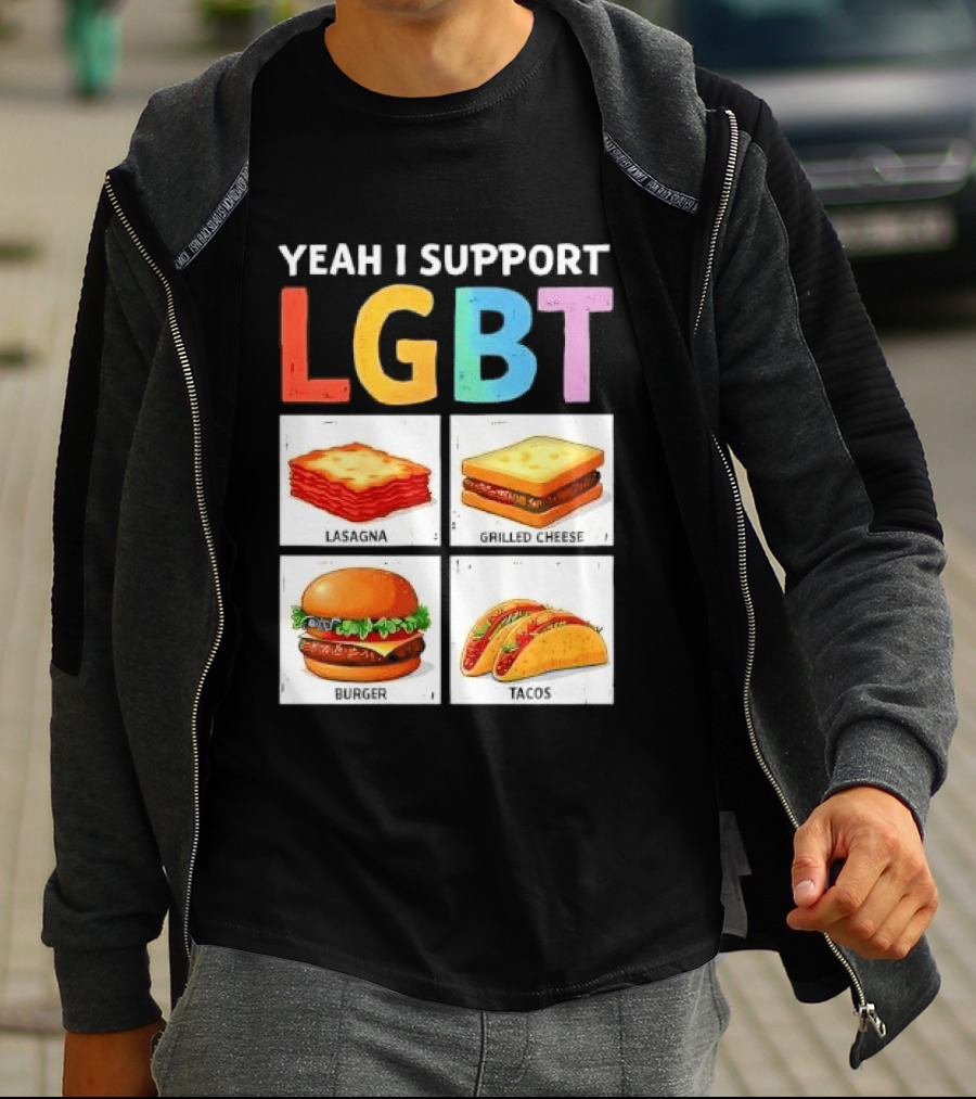 Yeah I Support LGBT Lasagna Grilled Cheese Burger Tacos T-Shirt