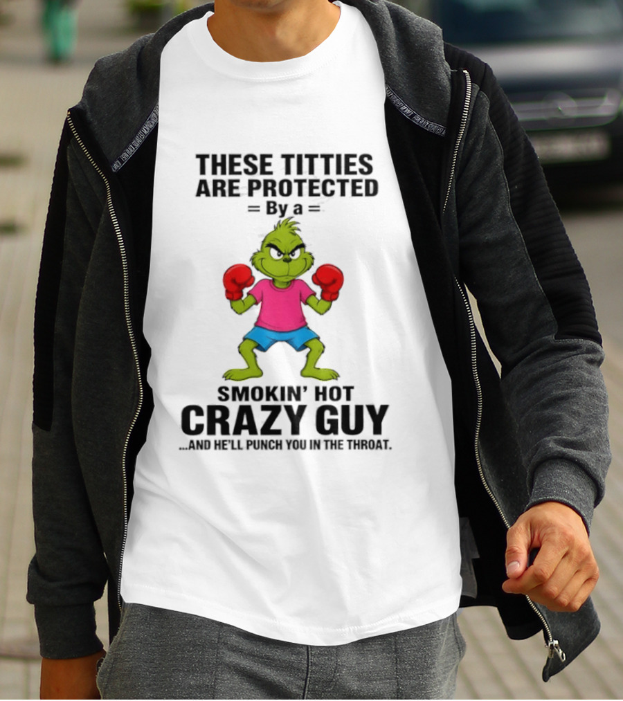 Grinch Inspired Boxing Smokin' Hot Crazy Guy Protection Humor T-Shirt
