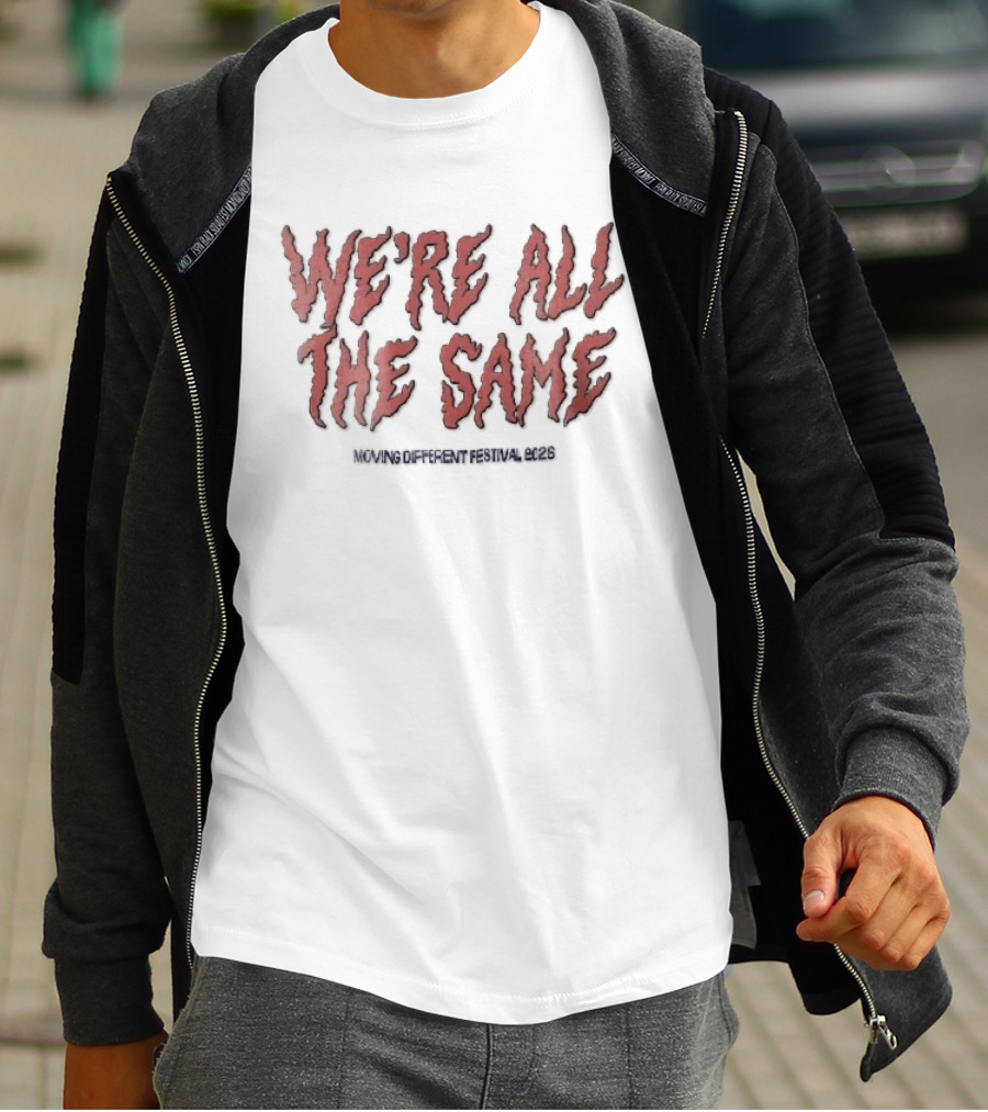 We're All The Same Wavy Flame Moving Different Festival 2026 T-Shirt