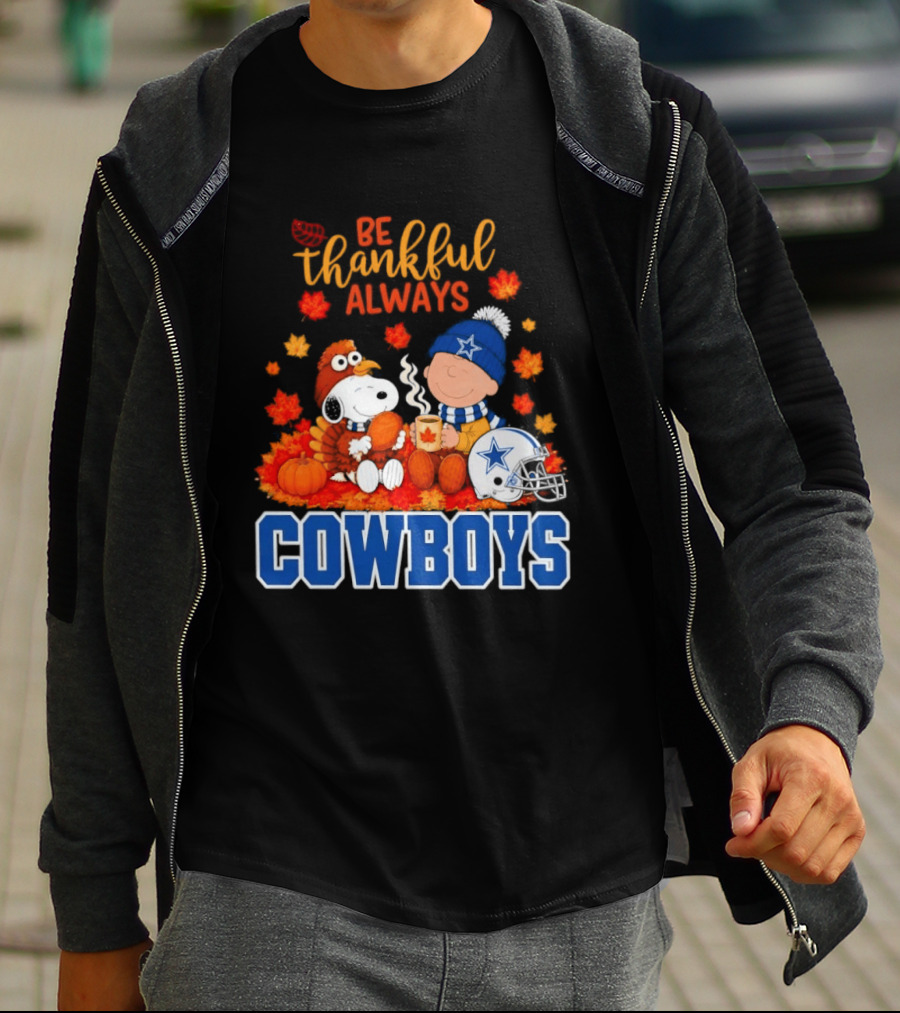 Be Thankful Always Snoopy And Charlie Brown With Dallas Cowboys Fans T-Shirt