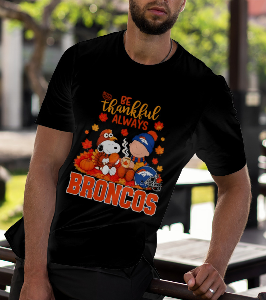Be Thankful Always Snoopy And Charlie Brown With Denver Broncos T-Shirt