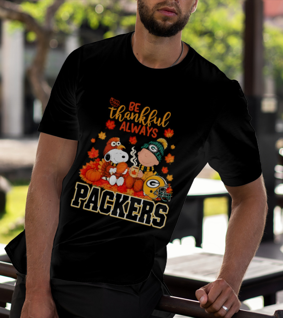 Be Thankful Always Snoopy Charlie Brown With Packers Fans T-Shirt