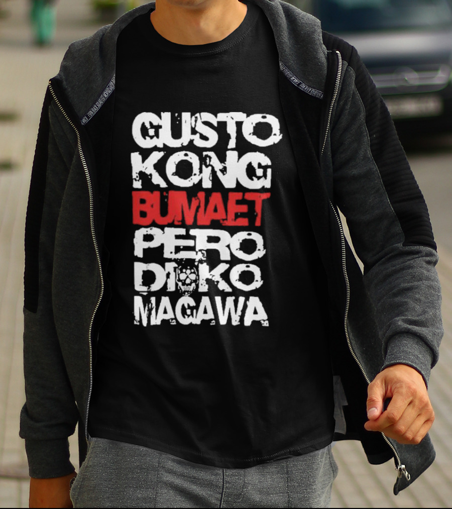 Gusto Kong Bumaet Pero Diko Magawa Filipino Humorous T-Shirt