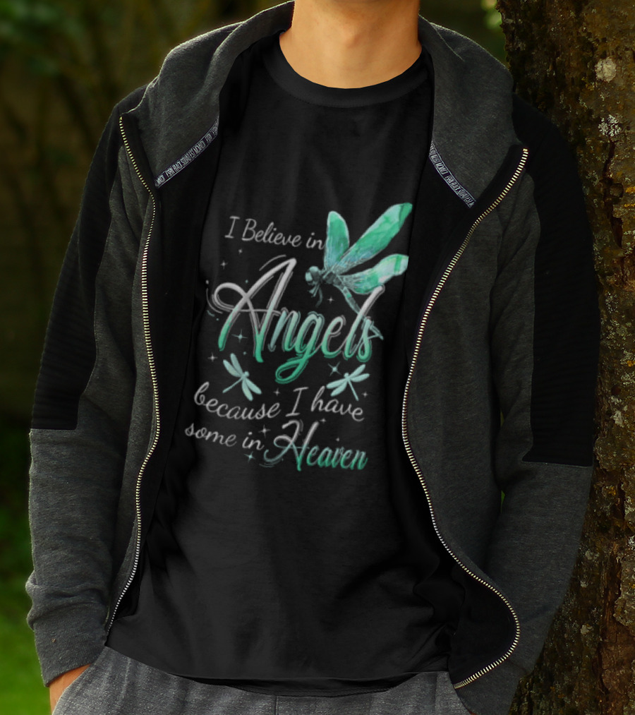 I Believe In Angels Because I Have Some In Heaven Dragonfly T-Shirt