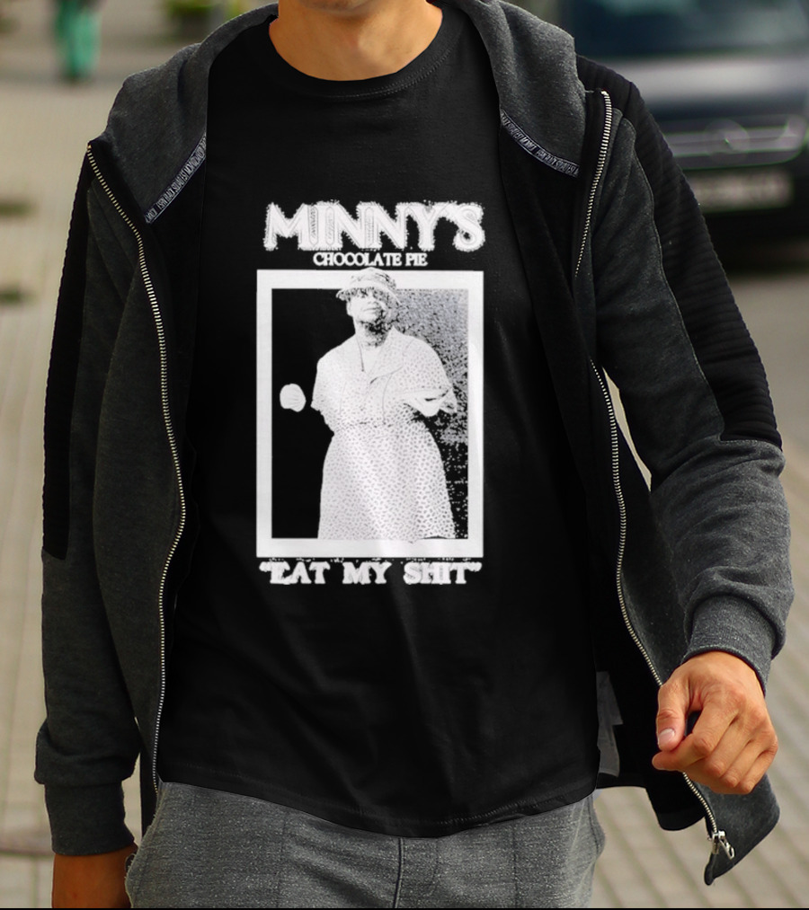 Minny's Chocolate Pie Eat My Shit T-Shirt